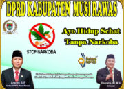 DPRD Musi Rawas Ajak Hidup sehat Tanpa Narkoba