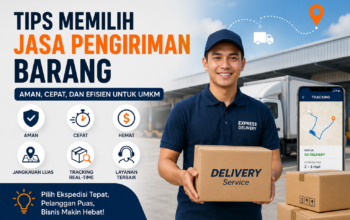 Tips Memilih Jasa Pengiriman Barang untuk UMKM
