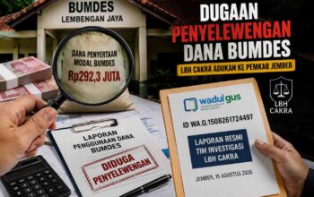 LBH CAKRA Adu Dugaan Penyelewengan Dana BUMDes Lembengan Rp292,3 Juta ke Pemkab Jember