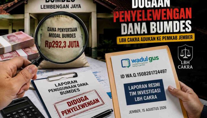 LBH CAKRA Adu Dugaan Penyelewengan Dana BUMDes Lembengan Rp292,3 Juta ke Pemkab Jember